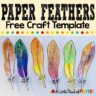 Paper Feather Craft and Free Template - A Little Pinch of Perfect