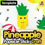 Pineapple Popsicle Stick Craft and Free Template for Kids #summercraft #kidsactivity #craft #pineapple