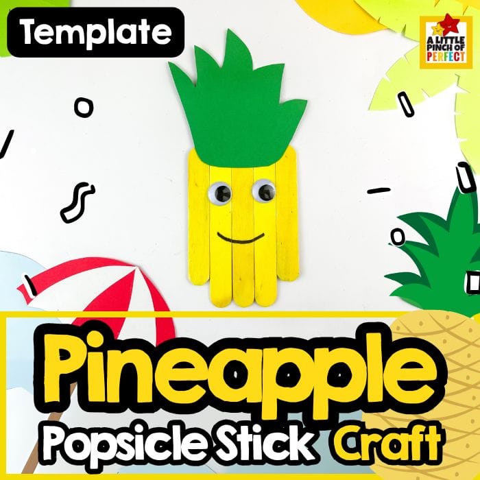 Pineapple Popsicle Stick Craft for Kids (with Free Template & Video)